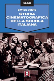 Storia cinematografica della scuola italiana libro di Boero Davide
