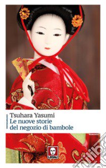 Le nuove storie del negozio di bambole libro di Tsuhara Yasumi