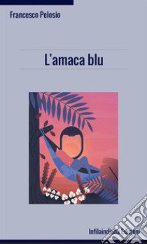 L'amaca blu libro di Pelosio Francesco