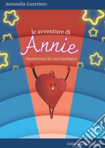 Le avventure di Annie. Ediz. a colori libro di Guerriero Antonella