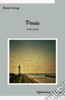 Poesie. 1984-2022 libro di Giorgi Mario