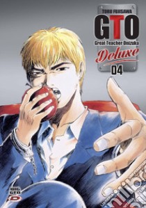 Big GTO. Deluxe. Vol. 4 libro di Fujisawa Toru