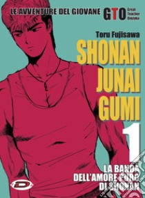 Shonan Junai Gumi. Vol. 1 libro di Fujisawa Toru