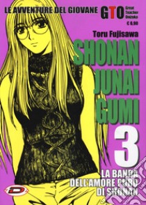 Shonan Junai Gumi. Vol. 3 libro di Fujisawa Toru