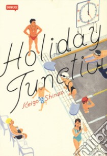 Holyday junction libro di Shinzo Keigo