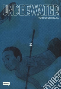 Underwater. Vol. 2 libro di Urushibara Yuki