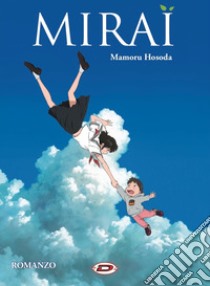 Mirai libro di Hosoda Mamoru