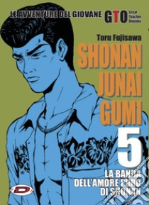 Shonan Junai Gumi. Vol. 5 libro di Fujisawa Toru