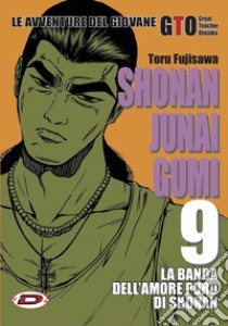 Shonan Junai Gumi. Vol. 9 libro di Fujisawa Toru