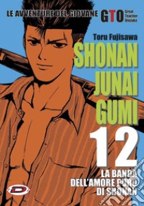 Shonan Junai Gumi. Vol. 12 libro di Fujisawa Toru