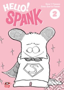 Hello! Spank. Vol. 2 libro di Yukimuro Shunichi; Takanashi Shizue