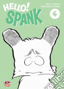 Hello! Spank. Vol. 4 libro di Yukimuro Shunichi; Takanashi Shizue