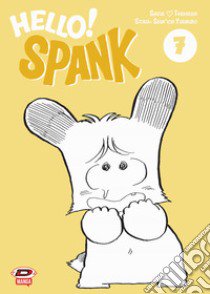 Hello! Spank. Vol. 7 libro di Yukimuro Shunichi; Takanashi Shizue