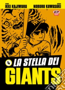 La stella dei Giants. Vol. 4 libro di Kajiwara Ikki