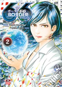 Border 66. Vol. 2 libro di Yoichi Komori; Yukata Todo