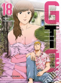 GTO. Paradise lost. Vol. 18 libro di Fujisawa Toru