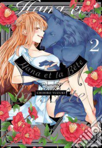 Hana & Mr. Beast. Vol. 2 libro di Yuzuki Chihiro