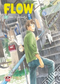 Flow. Vol. 2 libro di Urushibara Yuki