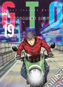 GTO. Paradise lost. Vol. 19 libro di Fujisawa Toru