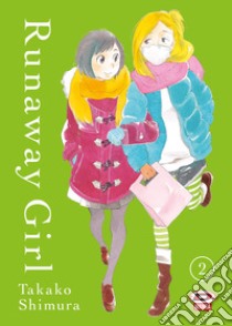 Runaway girl. Vol. 2 libro di Takako Shimura