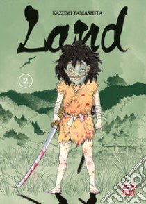 Land. Vol. 2 libro di Yamashita Kazumi