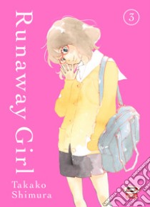 Runaway girl. Vol. 3 libro di Takako Shimura