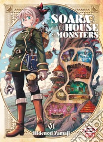 Soara and the house of monsters. Vol. 1 libro di Yamaji Hidenori