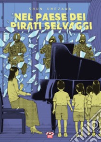 Nel paese dei pirati selvaggi libro di Umezawa Shun