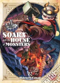 Soara and the house of monsters. Vol. 2 libro di Yamaji Hidenori