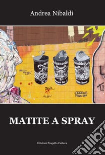 Matite a spray libro di Nibaldi Andrea