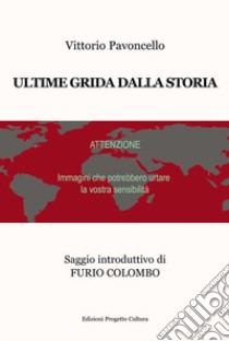 Ultime grida dalla storia libro di Pavoncello Vittorio