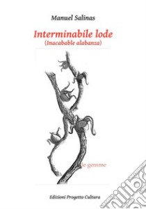 Interminabile lode. (Inacabable alabanza) libro di Salinas Manuel