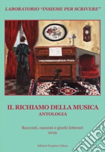 Il richiamo della musica. Antologia libro di Lombardi A. E. (cur.)