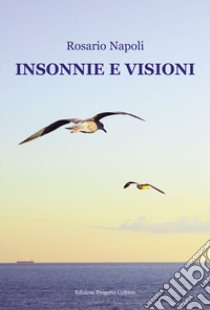 Insonnie e visioni libro di Napoli Rosario