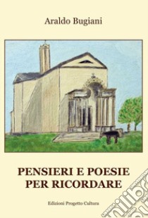 Pensieri e poesie per ricordare libro di Bugiani Araldo