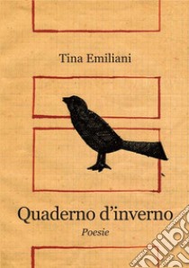 Quaderno d'inverno libro di Emiliani Tina