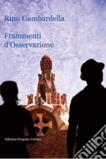 Frammenti d'osservazione libro di Gambardella Rino