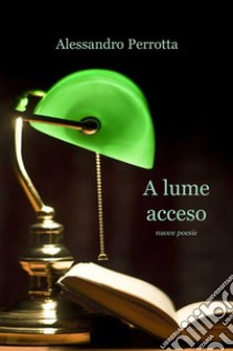 A lume acceso libro di Perrotta Alessandro