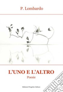 L'uno e l'altro libro di Lombardo P.