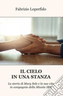 Il cielo in una stanza libro di Loperfido Fabrizio