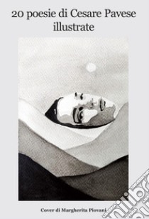 20 poesie di Cesare Pavese illustrate. Copertina di Margherita Piovani libro