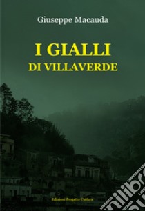 I gialli di Villaverde libro di Macauda Giuseppe