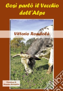 Così parlò il Vecchio dell'Alpe libro di Rombòlà Vittorio