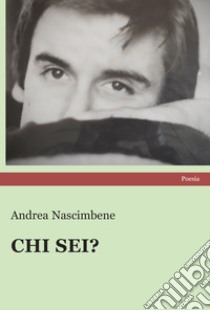 Chi sei? libro di Nascimbene Andrea