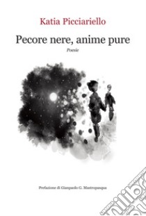 Pecore nere, anime pure libro di Picciariello Katia