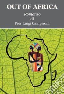 Out of Africa libro di Campironi Pier Luigi