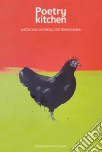 Poetry kitchen. Antologia di poesia contemporanea libro di Linguaglossaa G. (cur.)