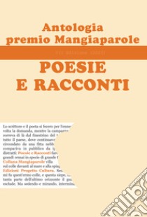 Antologia del premio Mangiaparole 2023. Poesie e Racconti libro