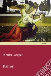 Kairos libro di Pasquali Dimitri