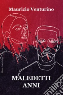 Maledetti anni libro di Venturino Maurizio